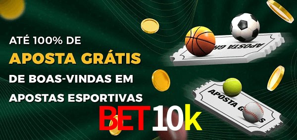 bet10k Ate 100% de Aposta Gratis